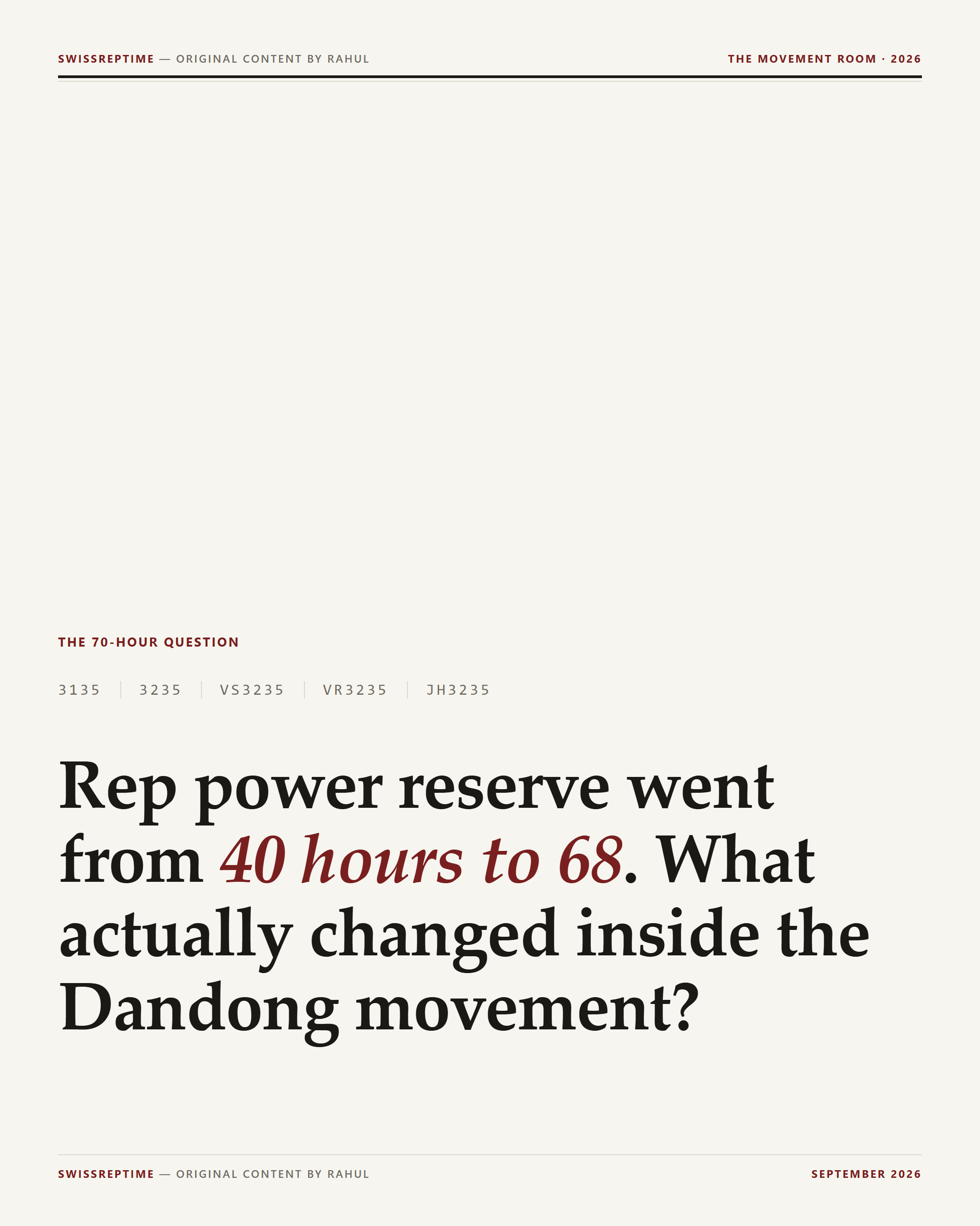 Rep power reserve went from 40 hours to 68 &mdash; what actually changed inside the Dandong movement?